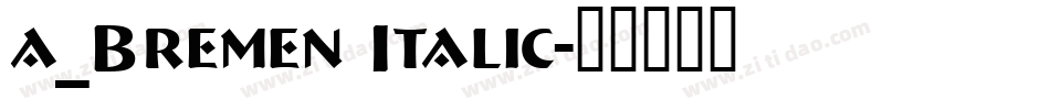 a_Bremen Italic字体转换